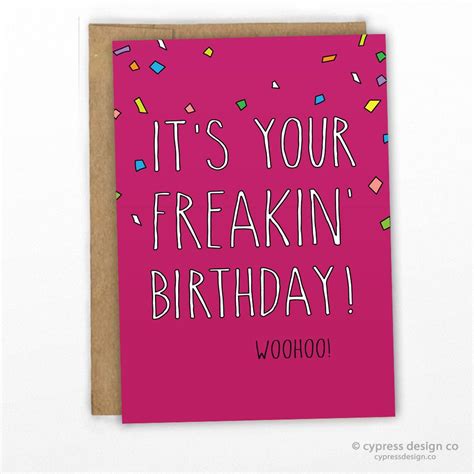 Its Your Freakin Birthday Card Funny Birthday Cards Birthday Cards
