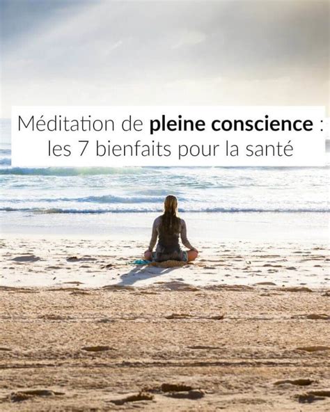 Méditation De Pleine Conscience Les 7 Bienfaits Pour La Santé Académie Santé Positive