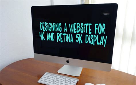 The applications were approved in 2012 and 2014. Designing a Website for 4K and Retina 5K Display | JUST ...