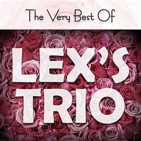 The Very Best Of Lexs Trio By Lexs Trio On Amazon Music