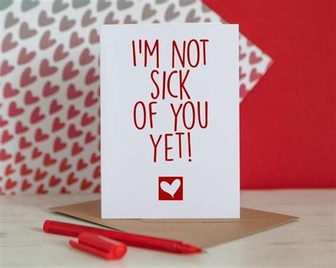 Not Sick Of You Yet Valentines Day Card Funny Valentines Love