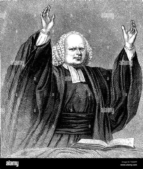 George Whitefield 1714 1770 English Evangelist And A Founder Of
