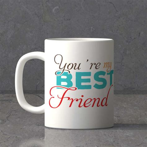 You Are My Best Friend Mug Tsend Home Ts Online J11040410