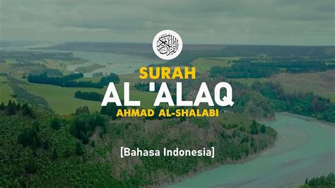Surah Al Alaq Ahmad Al Shalabi 096 I Bacaan Quran Merdu Youtube