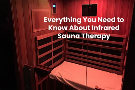 Everything You Need To Know About Infrared Sauna Therapy 2022