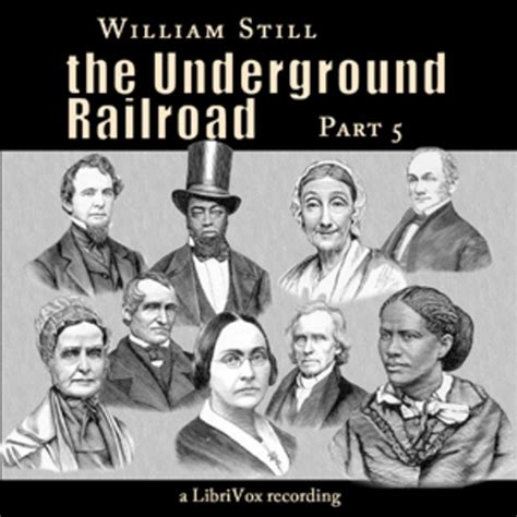 The Underground Railroad Part 5 William Still Free Download