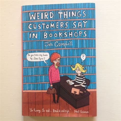 Boekwinkeltjesnl Campbell Jen Weird Things Customers Say In Bookshops