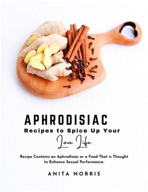 Aphrodisiac Recipes To Spice Up Your Love Life Ebook Anita Norris Bol Com