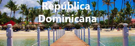 Viajes Republica Dominicana Todo Incluido Viajes Latitud Sur