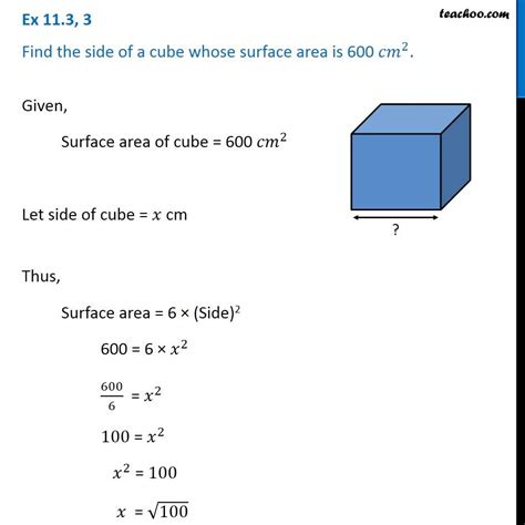 Ex 113 3 Find The Side Of A Cube Whose Surface Area Is 600 Cm2