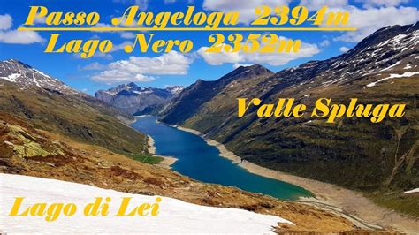 Passo Angeloga 2394m Lago Nero 2352 Lago Di Lei Valle Spluga So 1