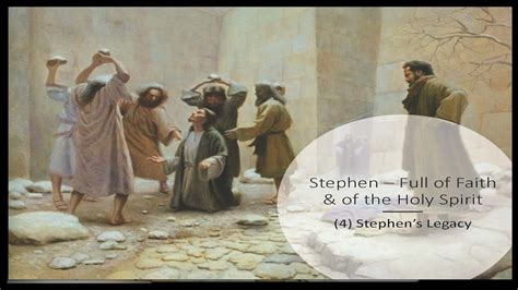 Stephen Full Of Faith And Of The Holy Spirit 4 Stephens Legacy Youtube