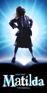 However, when plays are new to broadway they. Matilda the Musical