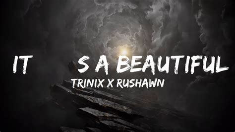 Trinix X Rushawn Its A Beautiful Day Lyrics 30mins With Chilling