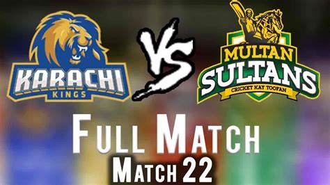 Full Match Multan Sultans Vs Karachi Kings Match 22 10 March