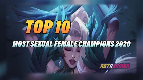 Top 10 Most Sensure League Of Legends Female Champions 2020 Not A Gamer