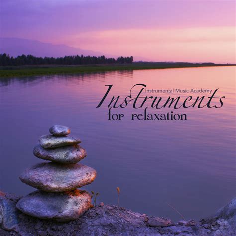 Instruments For Relaxation Relaxing Music Zen Meditation