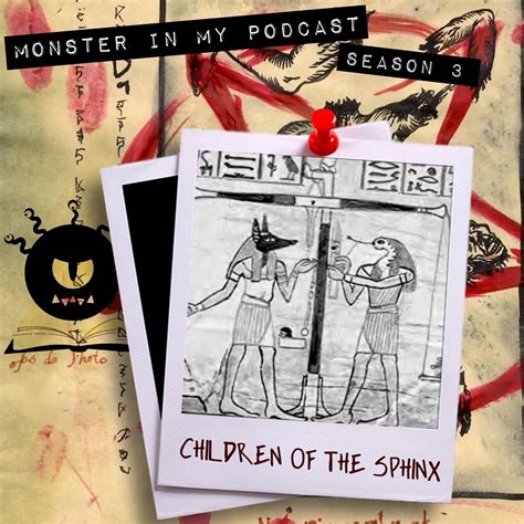 Monster In My Podcast Children Of The Sphinx