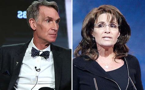 Sarah Palin Disses Bill Nye Says Shes As Much A Scientist As He Is