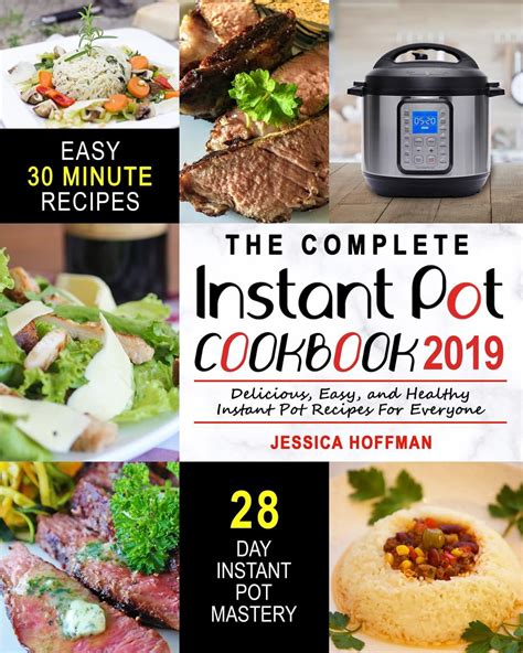 Instant Pot Recipes Instant Pot Cookbook 2019 The Complete Instant Pot Cookbook Delicious