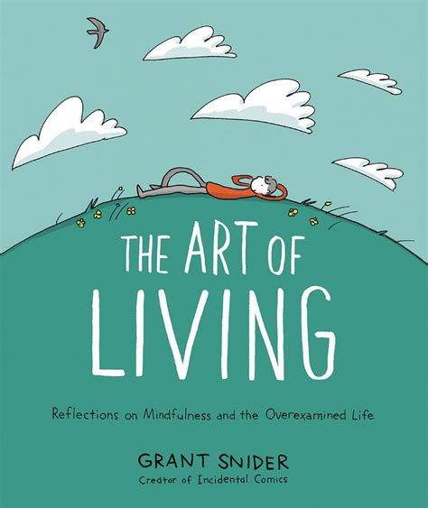 The Art Of Living Reflections On Mindfulness And The Overexamined Life