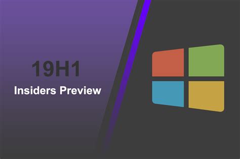 Microsoft Releases First Test Build Of Windows 10 19h1 For Insiders