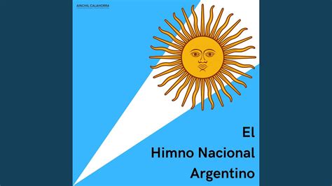 El Himno Nacional Argentino Youtube