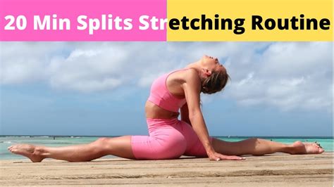 20 min splits stretching routine youtube