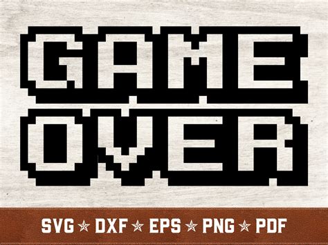 Game Over Svg Gaming Svg Gamer Svg Dxf Eps Png Pdf Vector Etsy Uk