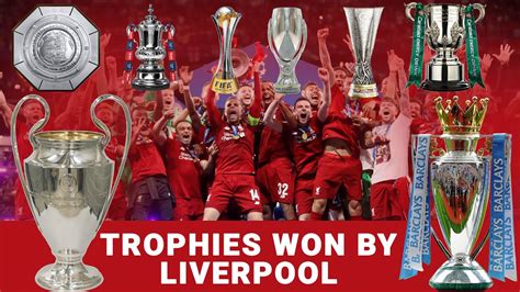 All Liverpool Trophies Liverpool Trophies Won Football Flash