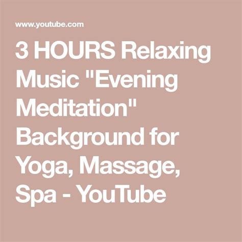 3 hours relaxing music evening meditation background for yoga massage spa youtube