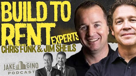 the build to rent experts jim sheils and chris funk the jake and gino podcast youtube