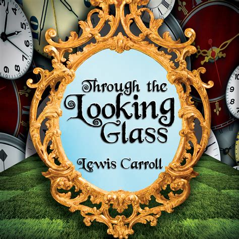 Through The Looking Glass Audiobook By Lewis Carroll Read By Tim