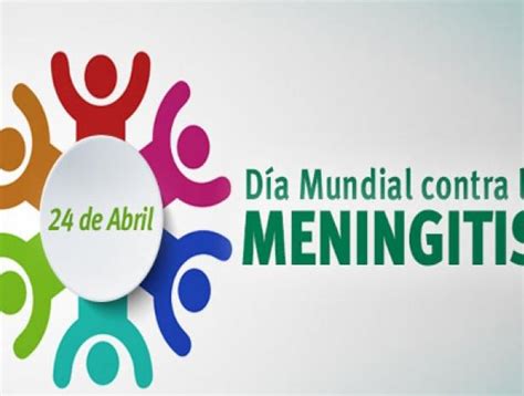 Conoce Saltillo 24 De Abril Día Mundial De La Meningitis
