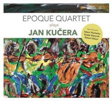 Robert kroupa is a member of vimeo, the home for high quality videos and the people who love them. Jan Kučera : Epoque Quartet Plays Jan Kučera - CD ...