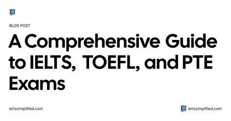 A Comprehensive Guide To Ielts Toefl And Pte Exams