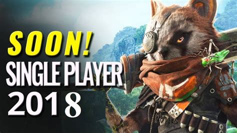 Top 10 Awesome Single Player Games Of 2018 Most Anticipated Games On