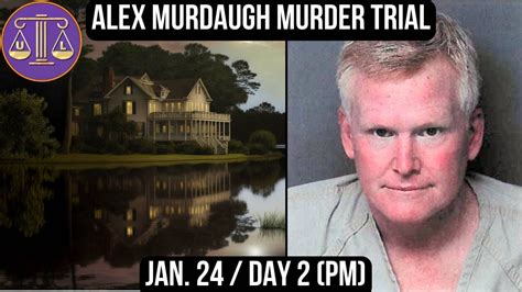 Alex Murdaugh Murder Trial Jan 24 Pm Mindovermetal English
