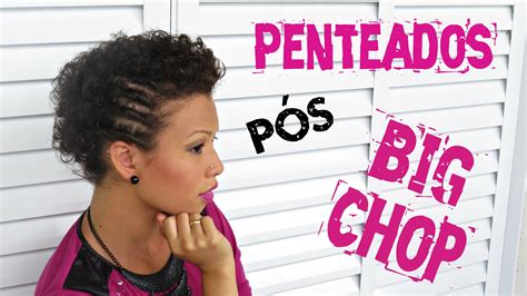 Penteados Para Cabelos Pos Big Chop Cachos E Outras Ondas