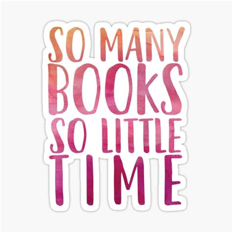 So Many Books So Little Time Stickers Redbubble