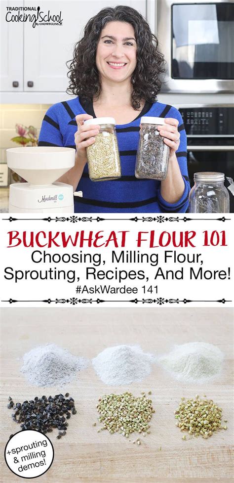Buckwheat Flour 101 Choosing Milling Flour Sprouting Recipes And More