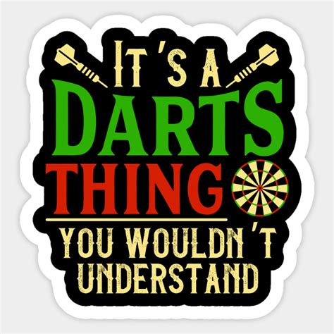 Its A Darts Thing You Wouldnt Understand Dart T Dart Sticker