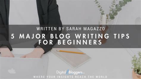 5 Major Blog Writing Tips For Beginners
