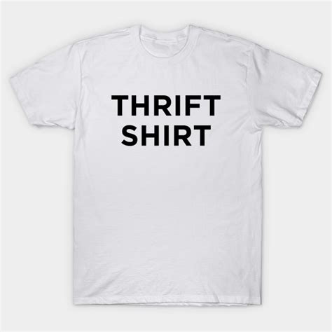 Thrift Shirt Funny T Shirt Teepublic