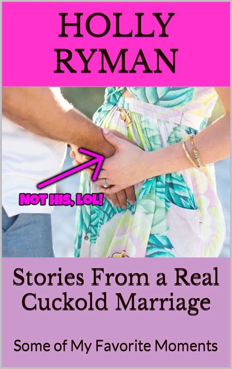 Stories From A Real Cuckold Marriage Some Of My Favorite Moments By Holly Ryman Goodreads