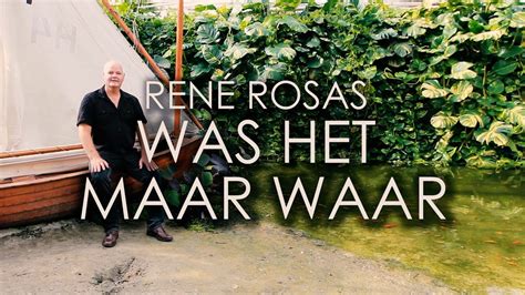 René Rosas Was Het Maar Waar Officiële Videoclip Youtube