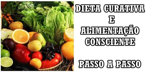 Dieta Curativa E Alimentação Consciente Receitas E Indicações