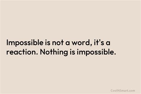 Quote Nothing Is Impossible Unless You Cant Do It Coolnsmart