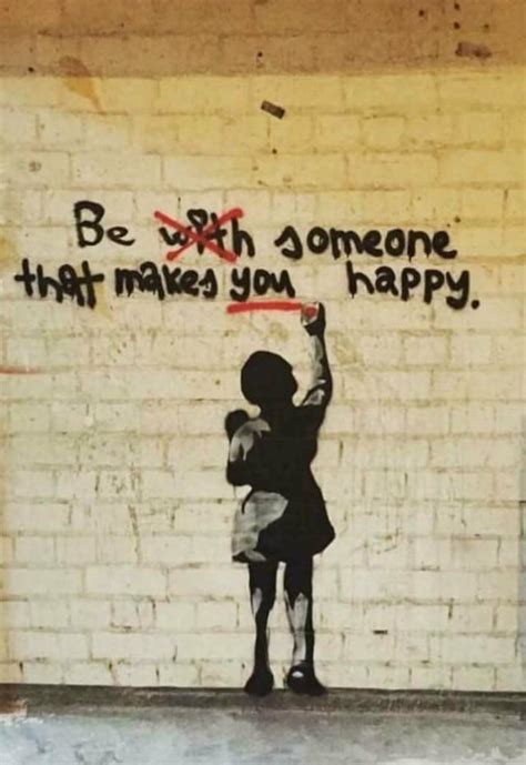 Be Someone That Makes You Happy Street Art Utopia
