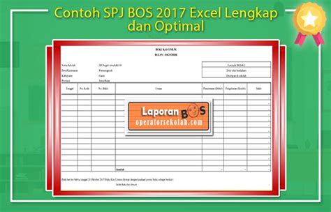 Dokumen yang disiapkan adalah buku kas umum. Contoh SPJ BOS 2017 Excel Lengkap dan Optimal - Laporan BOS